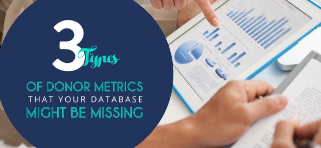 3 Types of Donor Metrics that Your Database Might Be Missing