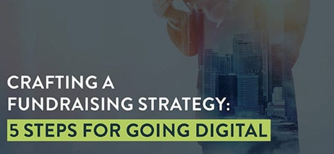 Crafting a Fundraising Strategy: 5 Steps for Going Digital