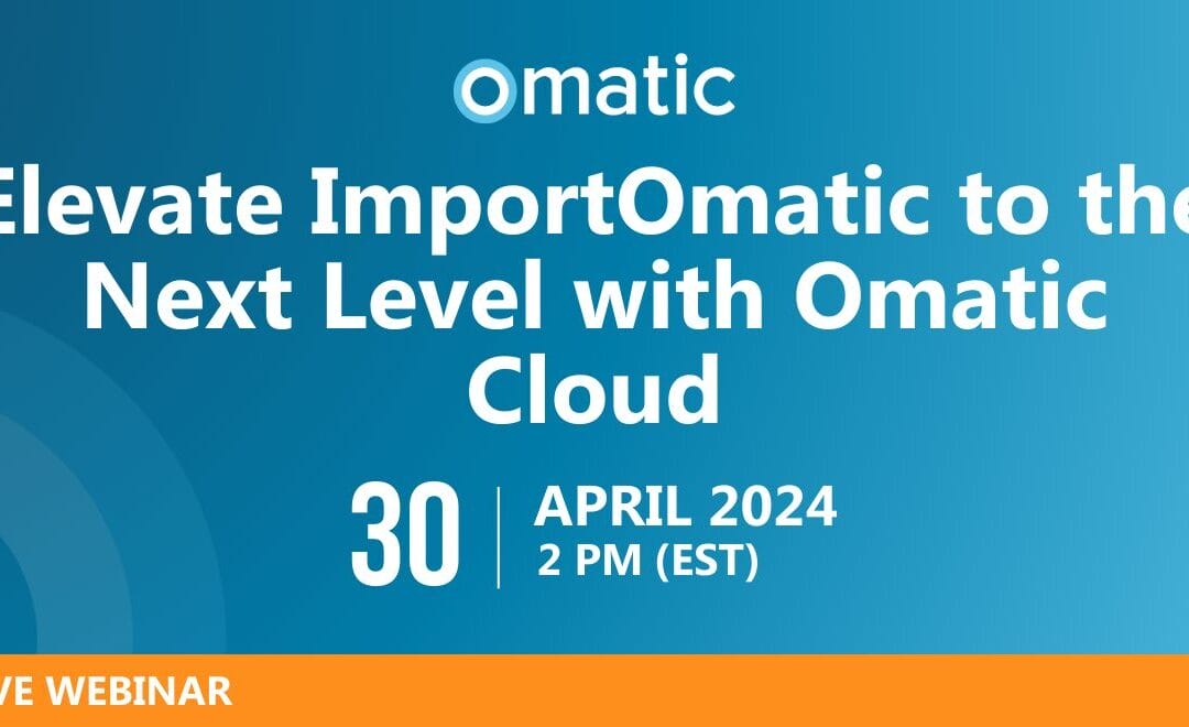 Elevate ImportOmatic to the Next Level with Omatic Cloud