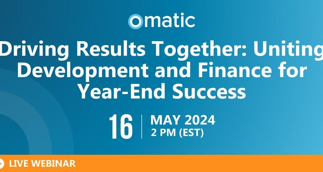 Driving Results Together: Uniting Development and Finance for Year-End Success