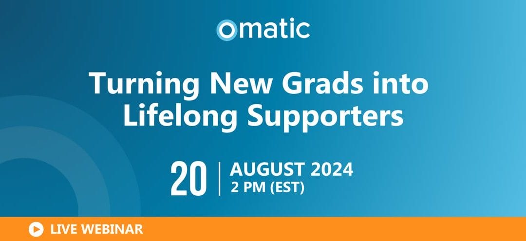 Turning New Grads into  Lifelong Supporters