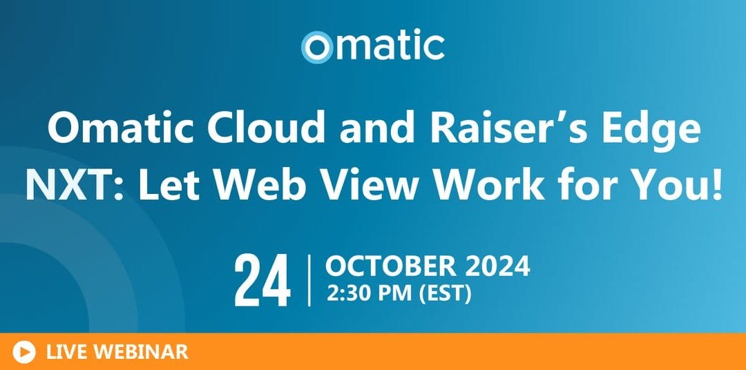 Omatic Cloud & Raiser’s Edge NXT: Let Web View Work for You!