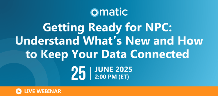 Getting Ready for NPC: Understand What’s New and How to Keep Your Data Connected  June 25, 2025 | 2:00 PM ET