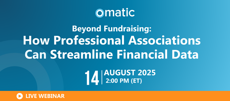 Beyond Fundraising: How Professional Associations Can Streamline Financial Data  August 14, 2025 | 2:00 PM ET