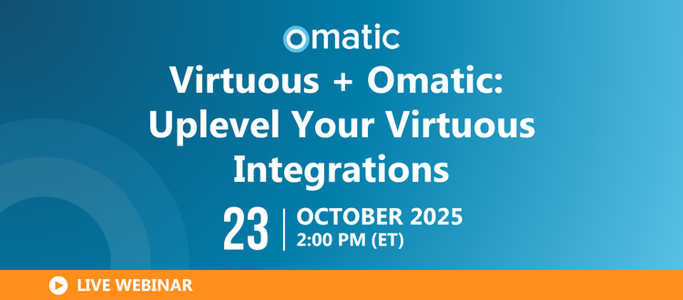 Virtuous + Omatic: Uplevel Your Virtuous Integrations  October 23 | 2:00 PM ET