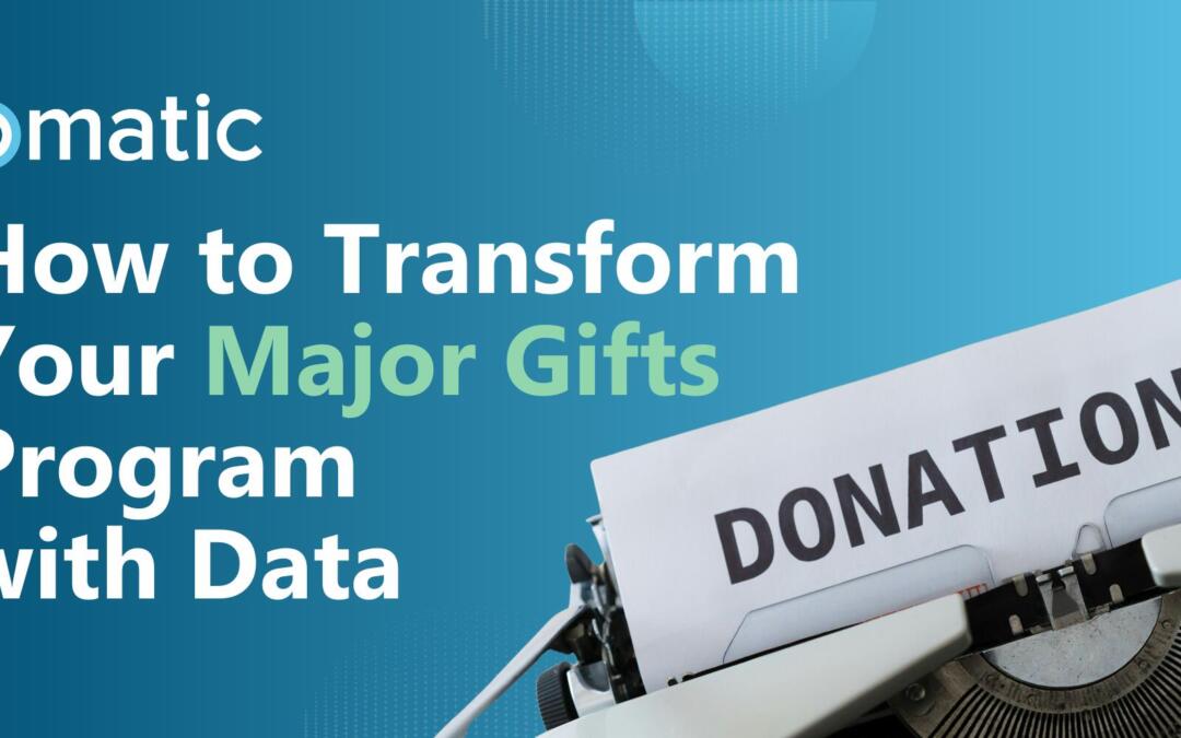 How to Transform Your Major Gifts Program with Data