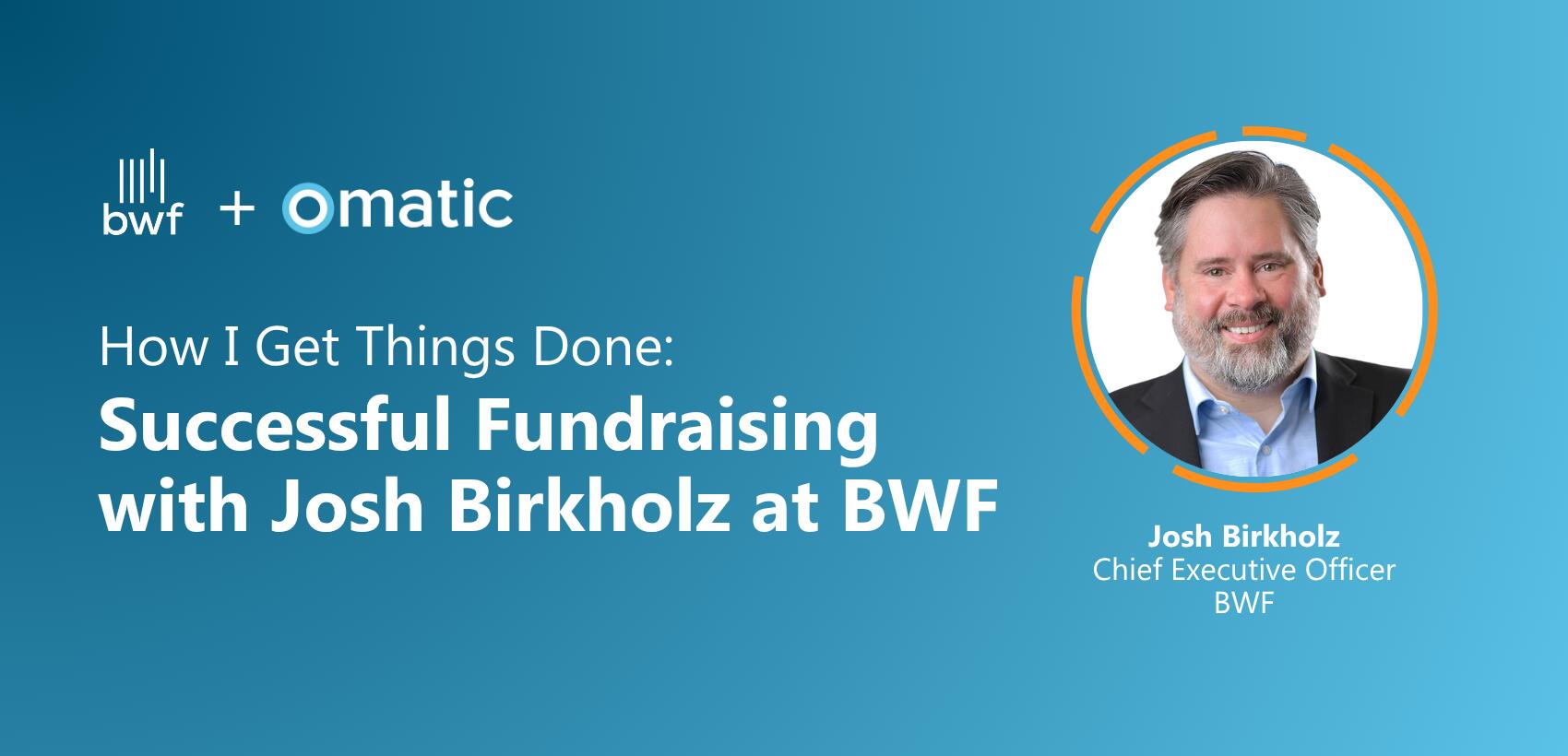 Josh Birkholz, CEO of BWF